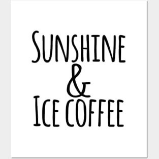 Sunshine & Ice Coffee Coffee lover Coffee addict I love Coffee and Summer Posters and Art